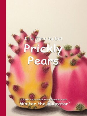 cover image of It's Time to Eat Prickly Pears